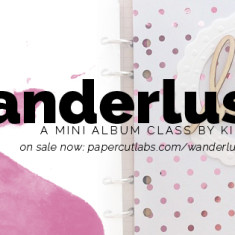 Wanderlust - a new mini-album class by Kim Jeffress